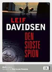 «Den sidste spion» by Leif Davidsen,Leif Davidsen Leif Davidsen