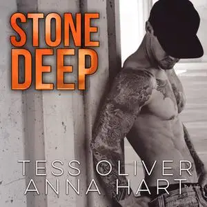 «Stone Deep» by Anna Hart,Tess Oliver