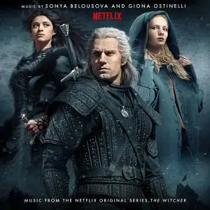 Sonya Belousova & Giona Ostinelli - The Witcher (Music from the Netflix Original Series) (2020) [Official Digital Download]