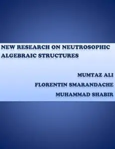 New Research on Neutrosophic Algebraic Structures