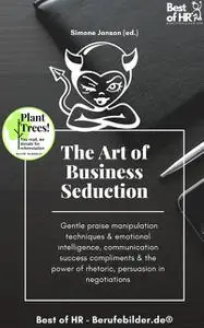 «The Art of Business Seduction» by Simone Janson