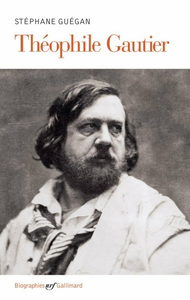 Théophile Gautier - Stéphane Guégan