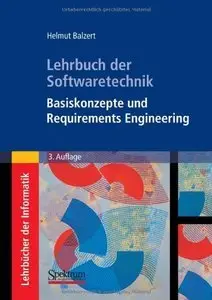 Lehrbuch der Softwaretechnik: Basiskonzepte und Requirements Engineering (Repost)