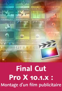Final Cut Pro X 10.1.x : Montage d'un film publicitaire