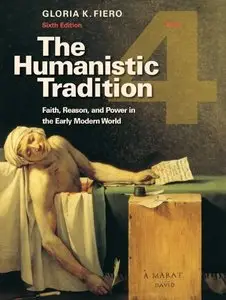 The Humanistic Tradition, Book 4: Faith, Reason, and Power in the Early Modern World by Gloria K. Fiero