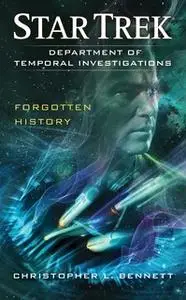 «Department of Temporal Investigations: Forgotten History» by Christopher L. Bennett