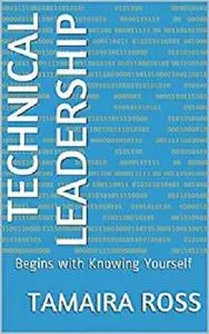 Technical Leadership: Begins with Knowing Yourself