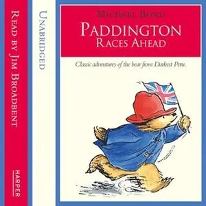 «Paddington Races Ahead» by Michael Bond