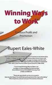 «Winning Ways To Work» by Rupert Eales-White