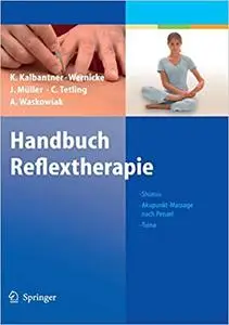 Handbuch Reflextherapie: Shiatsu. Akupunkt-Massage nach Penzel. Tuina