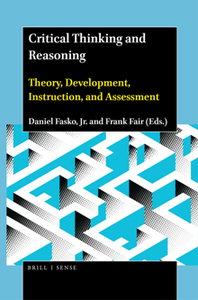 Critical Thinking and Reasoning : Theory, Development, Instruction, and Assessment