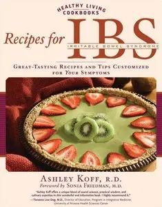 Recipes for IBS: Great-Tasting Recipes and Tips Customized for Your Symptoms (Healthy Living Cookbooks)