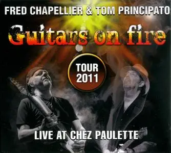 Fred Chapellier & Tom Principato - Guitars On Fire: Live At Chez Paulette (2012)