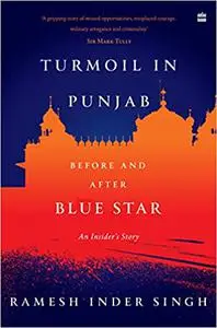 Turmoil in Punjab : An Insider's Account