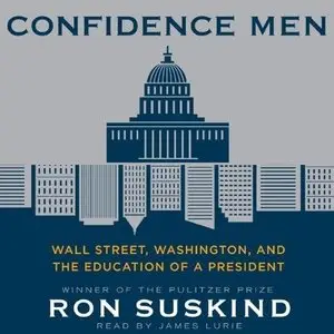Confidence Men: Wall Street, Washington, and the Education of a President  (Audiobook)