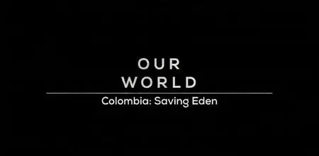 BBC Our World - Colombia: Saving Eden (2020)