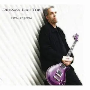 Denny Jiosa - Dreams Like This - 2008