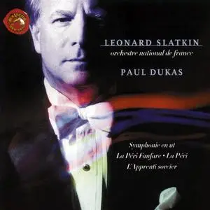 Leonard Slatkin, Orchestre National de France - Paul Dukas: Symphonie en ut, La Péri, L'Apprenti sorcier (1999)