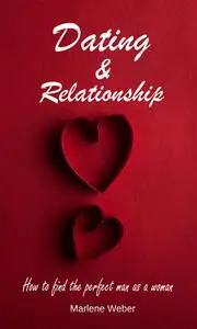 «Dating & Relationship» by Marlene Weber