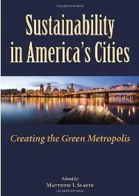 Sustainability in America's Cities: Creating the Green Metropolis (repost)