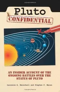 Pluto Confidential: An Insider Account of the Ongoing Battles over the Status of Pluto