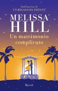 Melissa Hill - Un matrimonio complicato