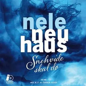 «Snehvide skal dø» by Nele Neuhaus