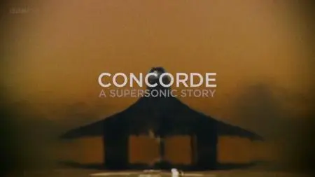 BBC - Concorde: A Supersonic Story (2017)