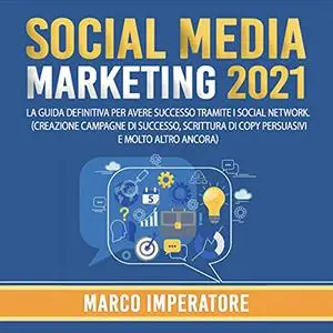 «Social Media Marketing 2021» by Marco Imperatore