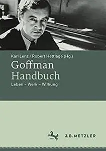 Goffman-Handbuch: Leben – Werk – Wirkung