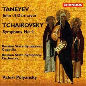 Valeri Polyansky, Russian State Symphony Orchestra & Cappella - Taneyev: John of Damascus; Tchaikovsky: Symphony No.4 (1998)