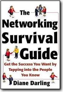 Diane Darling, «The Networking Survival Guide: Get the Success You Want By Tapping Into the People You Know»