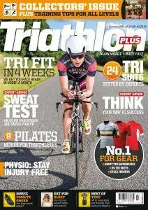 Triathlon Plus UK - Issue 105 - Summer 2017