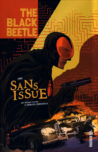 The Black Beetle - Tome 1 - Sans Issue