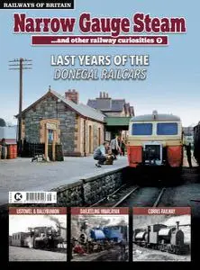 Railways of Britain - Narrow Gauge Steam #7 - 24 June 2022