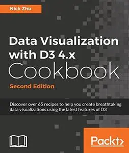 Data Visualization with D3 4.x Cookbook - 2nd Edition