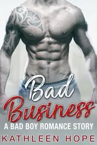 «Bad Business» by Kathleen Hope