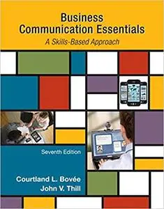 Business Communication Essentials: Fundamental Skills for the Mobile-Digital-Social Workplace