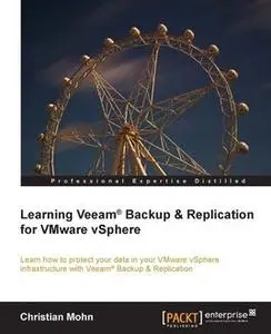 «Learning Veeam® Backup & Replication for VMware vSphere» by Christian Mohn