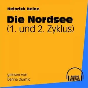 «Die Nordsee: 1. und 2. Zyklus» by Heinrich Heine
