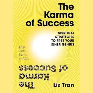 The Karma of Success: Spiritual Strategies to Free Your Inner Genius [Audiobook]