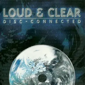 Loud & Clear - Disc-Connected (2002)