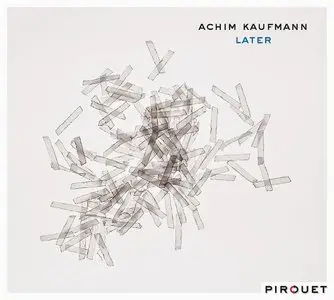 Achim Kaufmann - Later (2015)