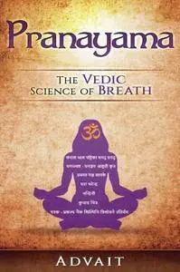 Pranayama: The Vedic Science of Breath