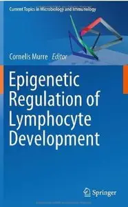 Epigenetic Regulation of Lymphocyte Development [Repost]