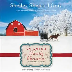«An Amish Family Christmas» by Shelley Shepard Gray