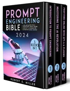 Prompt Engineering Bible: Join and Master the AI Revolution