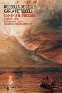Rossella De Ceglie, Carla Petrocelli - Dentro il vulcano
