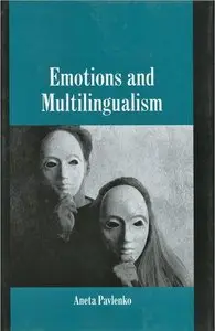 Aneta Pavlenko, "Emotions and Multilingualism"