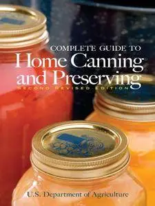 Complete Guide to Home Canning and Preserving (Second Revised Edition)